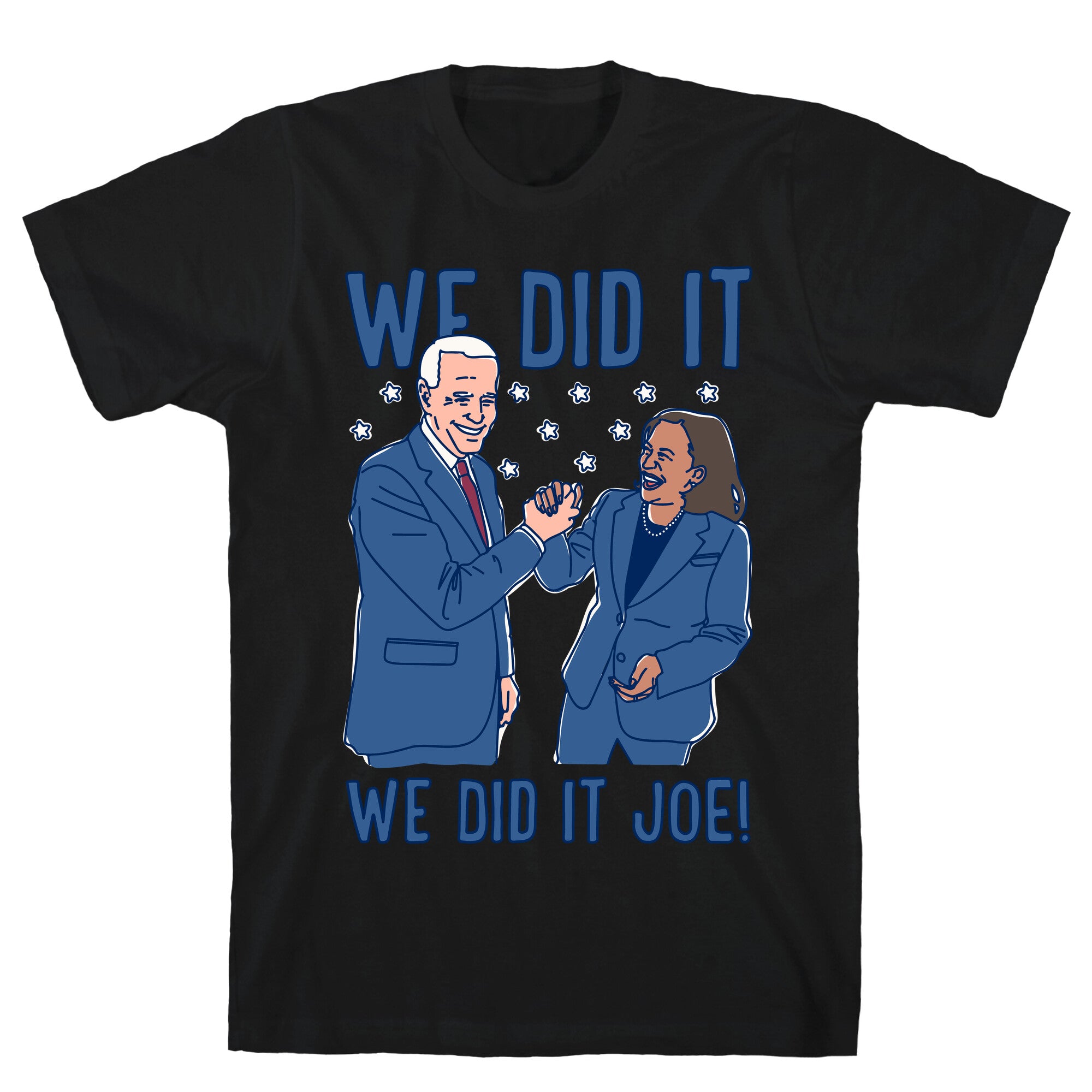 We Did It We Did It Joe White Print T-Shirt